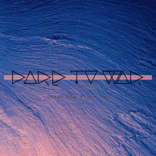 Dare To War : Under the Stone Sky Dare To War : Under the Stone Sky